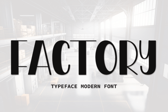 Factory: A Cool and Modern Sans-Serif for Bold Design